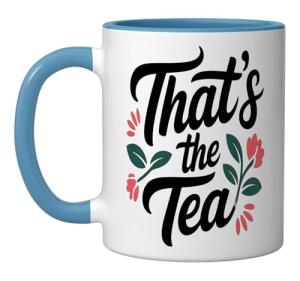 That’s The Tea Funny Sassy Office Worker Tea Lover Ceramic Mug, Blue/White