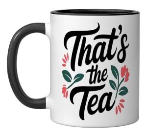 That’s The Tea Funny Sassy Office Worker Tea Lover Ceramic Mug, Black/White