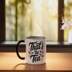 That’s The Tea Funny Sassy Office Worker Tea Lover Ceramic Mug, Black/White