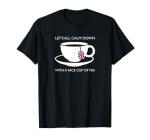 Let's All Calm Down With A Nice Cup Of Tea Novelty Souvenir T-Shirt