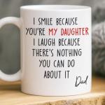 Joy Crafters I Smile Because You Are My Daughter Mug for Daughters from Dad, Thoughtful Gift for Birthday, Valentines or Special Occasion, To My Daughter Coffee Mug, Daughter Birthday Gifts for Women
