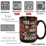 Novelty Books Mug - Yes I Really Do Need All These Books 15oz, Book Lovers Gifts for Readers, Bookworm Cup, Book Club Gifts for Women Men, Cool Bookish Ceramic Coffee Mug, Librarian Coffee Mug Gift