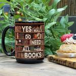Novelty Books Mug - Yes I Really Do Need All These Books 15oz, Book Lovers Gifts for Readers, Bookworm Cup, Book Club Gifts for Women Men, Cool Bookish Ceramic Coffee Mug, Librarian Coffee Mug Gift