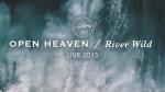 Hillsong Worship - Open Heaven River Wild Live 2015