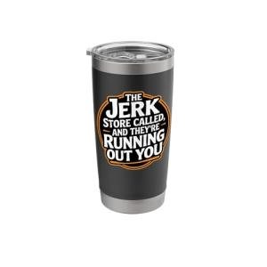 The Jerk Store Called Funny Pop Culture Quote From George Stainless Steel Insulated Tumbler