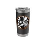 The Jerk Store Called Funny Pop Culture Quote From George Stainless Steel Insulated Tumbler