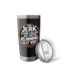 The Jerk Store Called Funny Pop Culture Quote From George Stainless Steel Insulated Tumbler