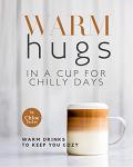 Cozy Cup for Chilly Days: Warm Drinks