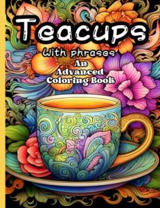 Fun Teacups Coloring Book for Tea Lovers