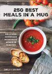 250 Tasty Mug Meals: Quick Homemade Microwave Recipes