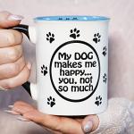 Cottage Creek Coffee Cups | My Dog Makes Me Happy, You Not So Much 16oz Ceramic Coffee Mug | Ideal I Love My Dog Gifts for Women, Men | Funny Gifts for Mom, Dad, Girlfriend, Boyfriend