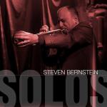 Steven Bernstein - Solos: The Jazz Sessions
