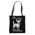 Life Is Better With A Chihuahua Dog Lover Teacup Chiwawa Tote Bag