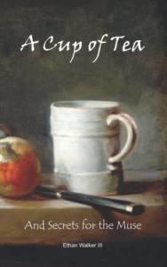 A Cup of Tea: And Secrets for the Muse