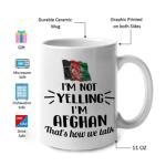 Lotacy I'M Not Yelling I Am Afghan Afghanistan Ceramic Coffee Tea Mug Cup, Afghan Souvenir and Gifts