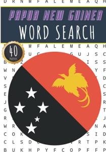 Papua New Guinea Word Search: 40 Fun Puzzles With Words Scramble for Adults, Kids and Seniors | More Than 300 Papuan Words and Vocabulary On Cities, ... Culture Of Country, History and Heritage