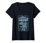 Womens Rather Be Someone Shot Of Whiskey Than Everyones Cup Of Tea V-Neck T-Shirt