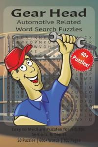 Gear Head | Automotive Related Word Search Puzzles: Easy to Medium Automotive Word Search Puzzles for Adults, Seniors & Teens | 6x9 Inches, 100 Pages ... for Vacations, Car Enthusiast, and Relaxation
