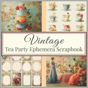 Vintage Tea Party Ephemera Scrapbook: 36 Double-Sided Sheets for Junk Journals, Crafting, Collage, Card Making, Tags & DIY Projects | Craft Paper for Mother’s Day Cards & Keepsakes (72 Pages Total)