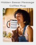 Funny Hidden Message Coffee Mug - 15 Oz