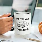 I'm Not Old I'm Classic Mug - Perfect Gift