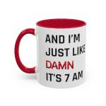 Damn It's 7am Coffee Mug for Music Fans