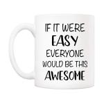 5Aup Christmas Gifts Funny Quote Coffee Mug, If It Were Easy Everyone Would Be This Awesome Novelty Ceramic Cups 11Oz, Unique Birthday and Holiday Gifts for Her Him Women Men