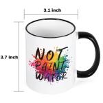 YHRJWN Not Paint Water Artist Gifts Coffee Mug, Funny Art Teacher Gifts for Professor, Educator Appreciation, Retirement, Teachers' Day Birthday Christmas Teacher Mug Gift,11Oz