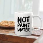 Panvola Not Paint Water Artist Gifts Painter Dad Mom Boyfriend Girlfriend Husband Wife Art Teacher Appreciation Gifts Work Colleague Ceramic Mug (White, 11 oz)