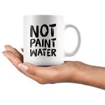 Panvola Not Paint Water Artist Gifts Painter Dad Mom Boyfriend Girlfriend Husband Wife Art Teacher Appreciation Gifts Work Colleague Ceramic Mug (White, 11 oz)