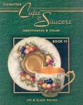 Collectible Cups & Saucers, Identification & Values, Book IV
