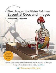 Stretching on the Pilates Reformer: Essential Cues and Images (Innovations in Pilates, Band 3)