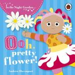 In the Night Garden: Ooh, Beautiful Flower!