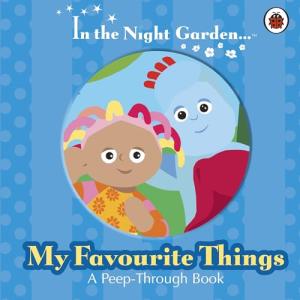In the Night Garden: My Favorite Things Book