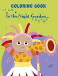 In The Night Garden Coloring Book for Fans