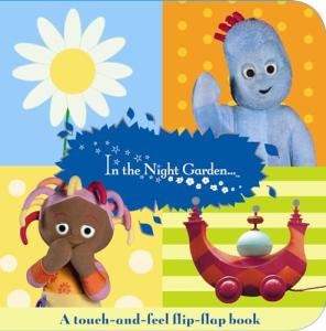 In The Night Garden Touch-and-Feel Flip-Flap Book