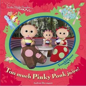 Too Much Pinky Ponk Juice - In The Night Garden