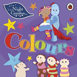 In the Night Garden: Vibrant Colors Book