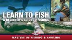 Learn to Fish: A Beginner's Guide to Fishing (Masters of Fishing & Angling)