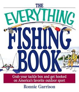 The Everything Fishing Book: Grab Your Tackle Box and Get Hooked on America's Favorite Outdoor Sport (Everything® Series)