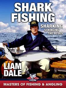 Shark Fishing: Sharking - Stringing the Blues - Liam Dale (Masters of Fishing & Angling)
