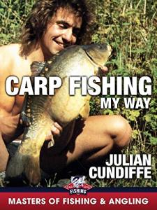 Carp Fishing My Way - Julian Cundiffe (Masters of Fishing & Angling)