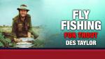 Fly Fishing for Trout - Des Taylor (Masters of Fishing & Angling)