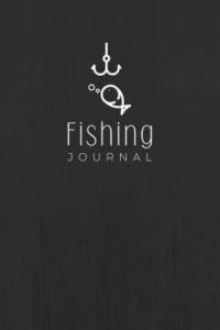 Fishing Journal: Fishing Logbook to Record Trip Details, Conditions, Fish Caught & Other Notes | Fishing Activity Tracker for Fishing Enthusiasts and Anglers of All Levels