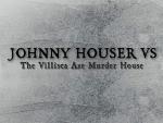 Johnny Houser VS