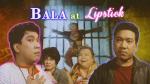 Bala at Lipstick