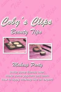 Coby's Clips- Beauty Tips Makeup Party