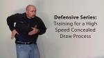 Defensive Series: Training for a High Speed Concealed Draw Process