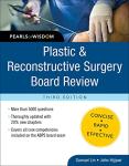 Plastic and Reconstructive Surgery Board Review: Pearls of Wisdom: Pearls of Wisdom, Third Edition