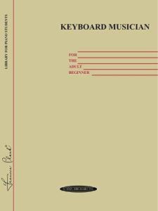 Keyboard Musician for the Adult Beginner: Piano Method (Frances Clark Library Supplement)